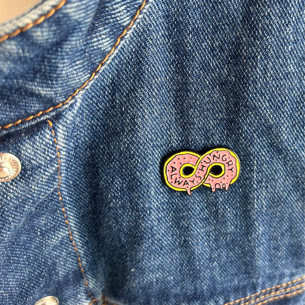 Always Hungry Enamel Pin Badge