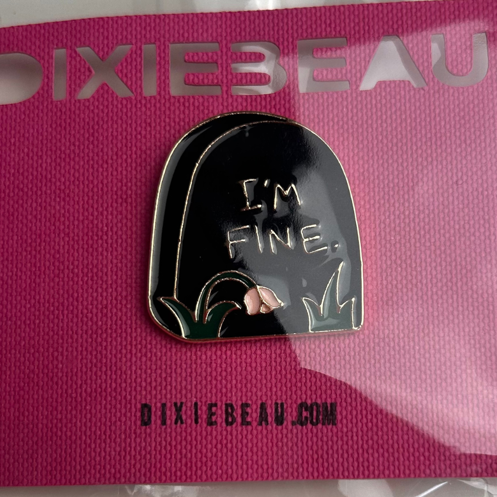 I'm Fine Enamel Pin Badge