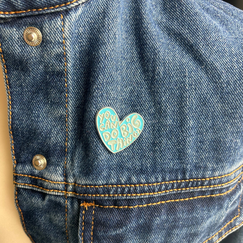 You Can Do Big Things Enamel Pin Badge