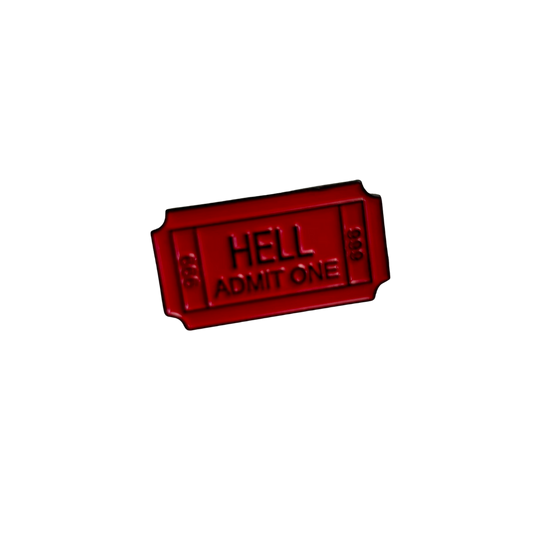 Hell Admit 1 Enamel Pin Badge