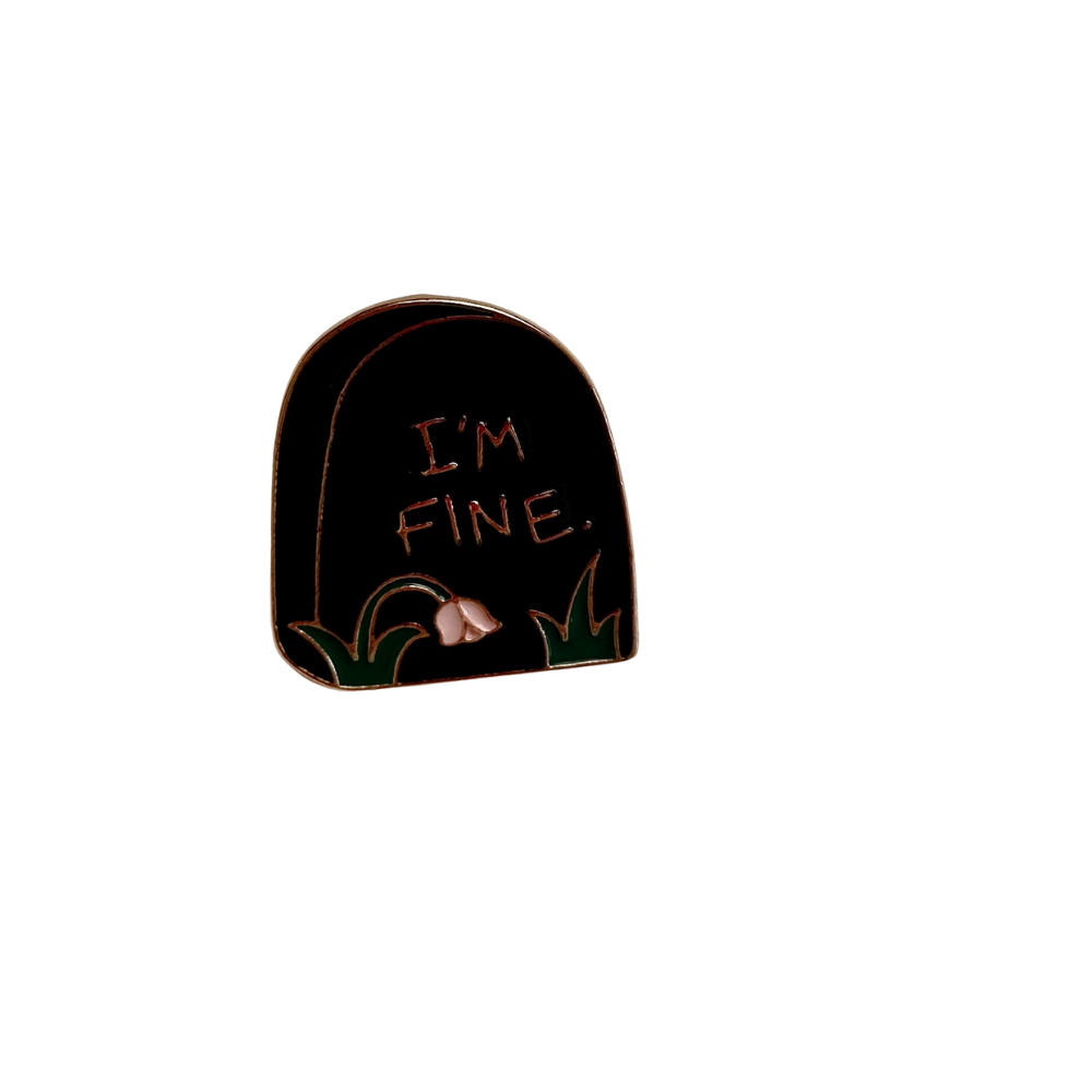 I'm Fine Enamel Pin Badge