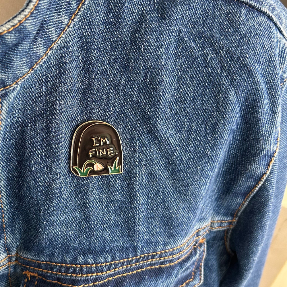 I'm Fine Enamel Pin Badge
