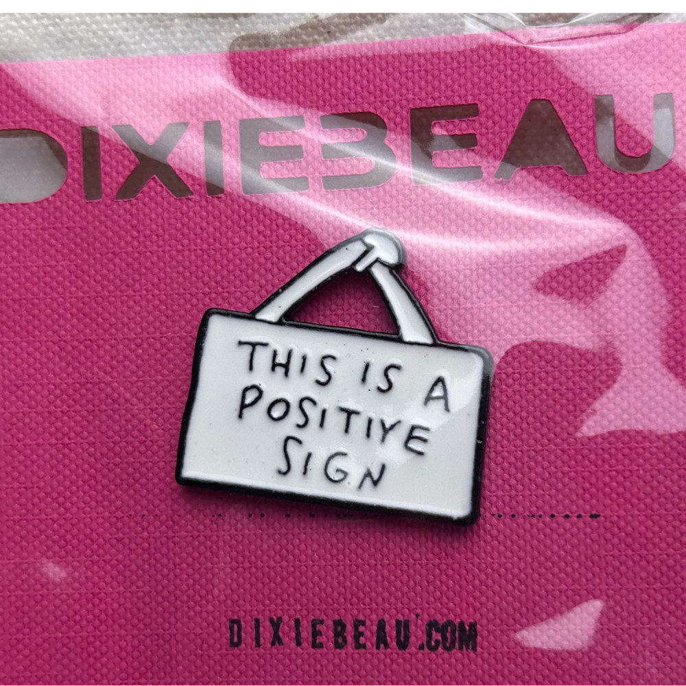 This Is A Positive Enamel Pin Badge