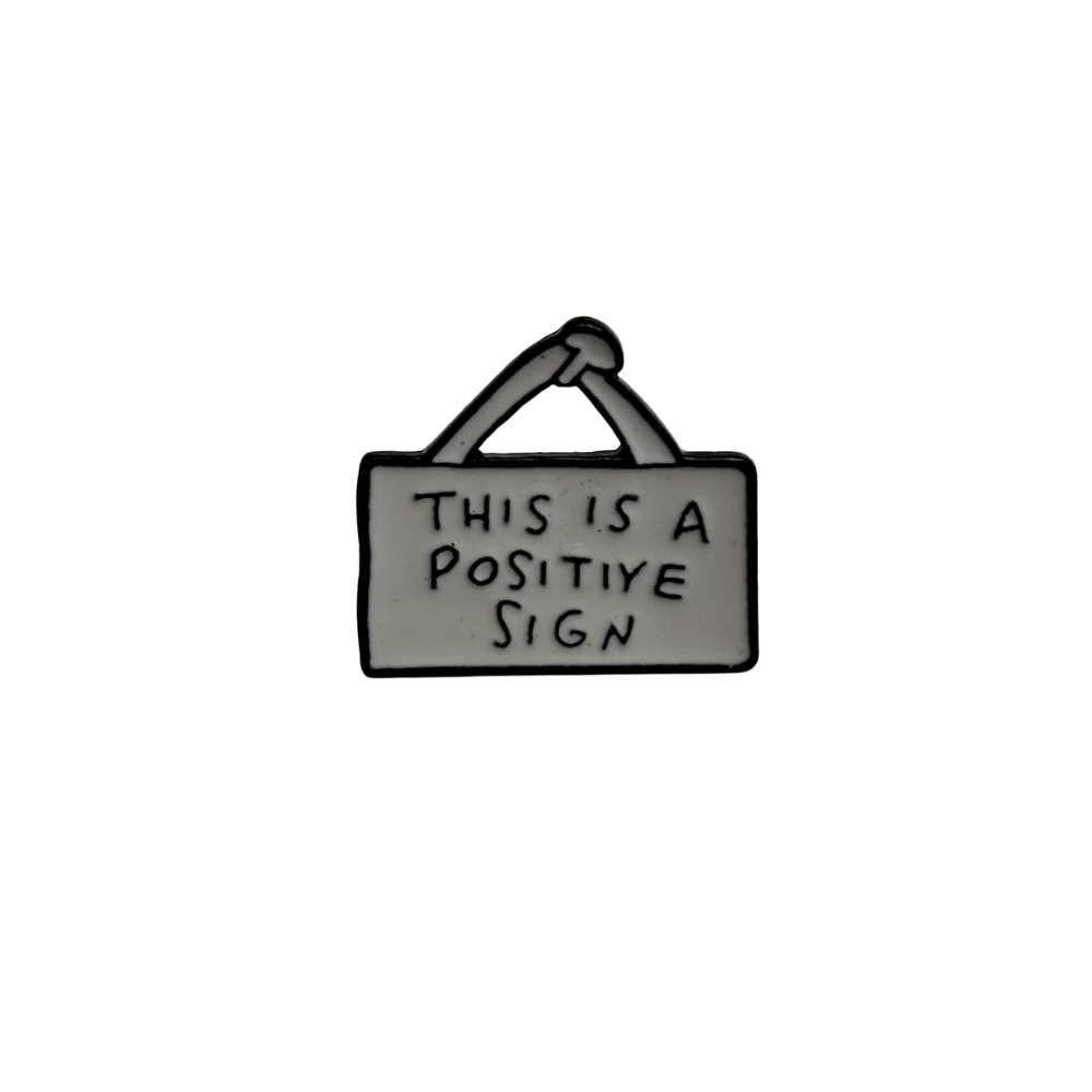 This Is A Positive Enamel Pin Badge