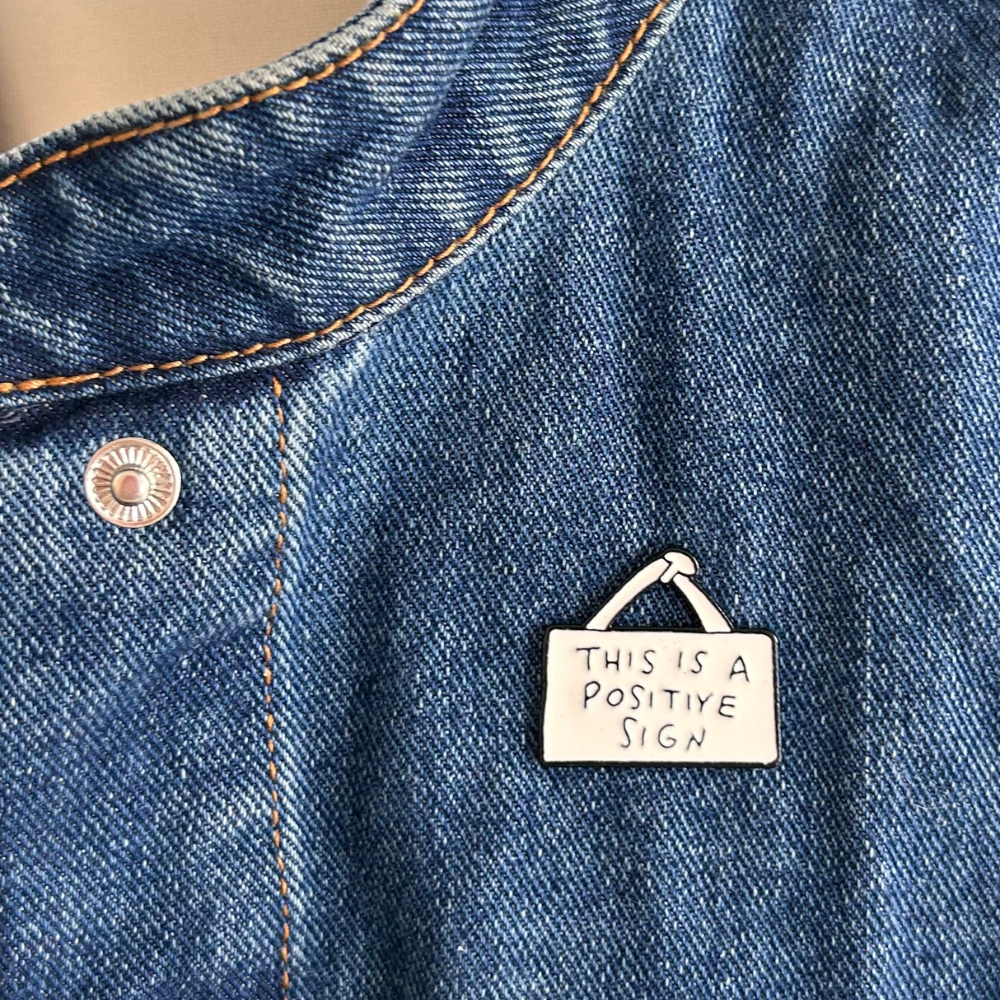 This Is A Positive Enamel Pin Badge